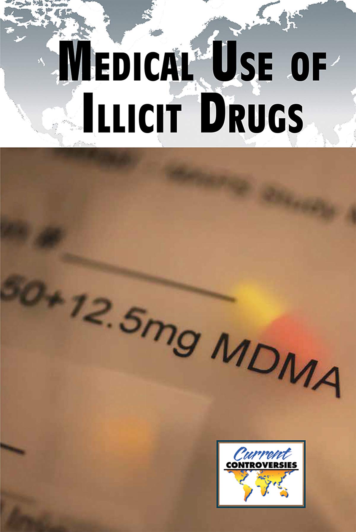 Buy Medical Use of Illicit Drugs (Current Controversies) — BookShops.in