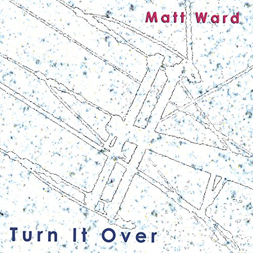 Turn It Over Matt Ward Amazon.fr Téléchargement de Musique