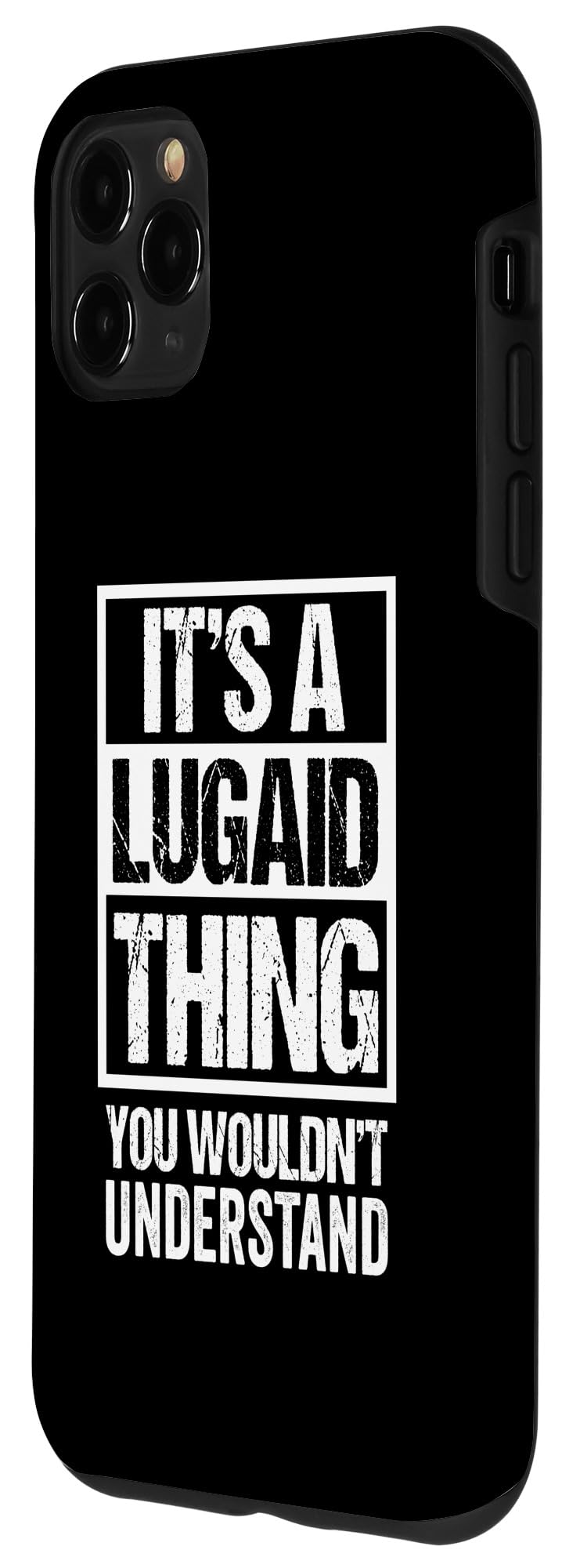 iPhone 11 Pro Max It's A Lugaid Thing You Wouldn't Understand First Name Case - Image 2