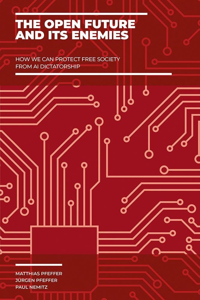 The Open Future and Its Enemies: How we can Protect Free Society from AI Dictatorship