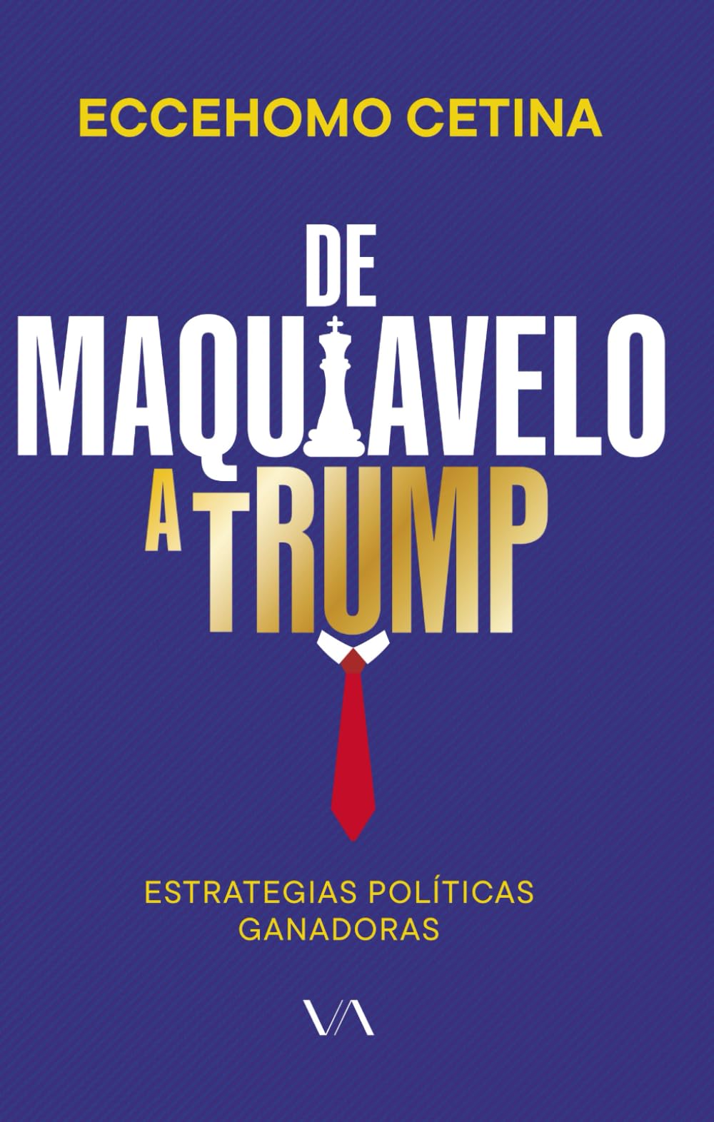De Maquiavelo a Trump: Estrategias políticas ganadoras
