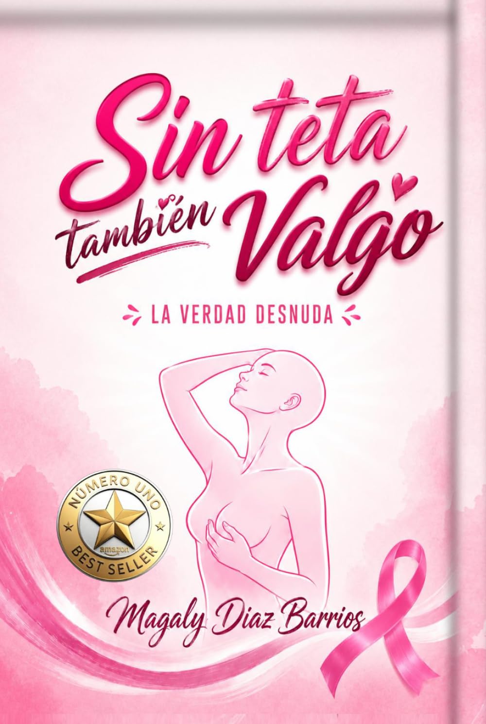 Sin teta también valgo: La verdad desnuda