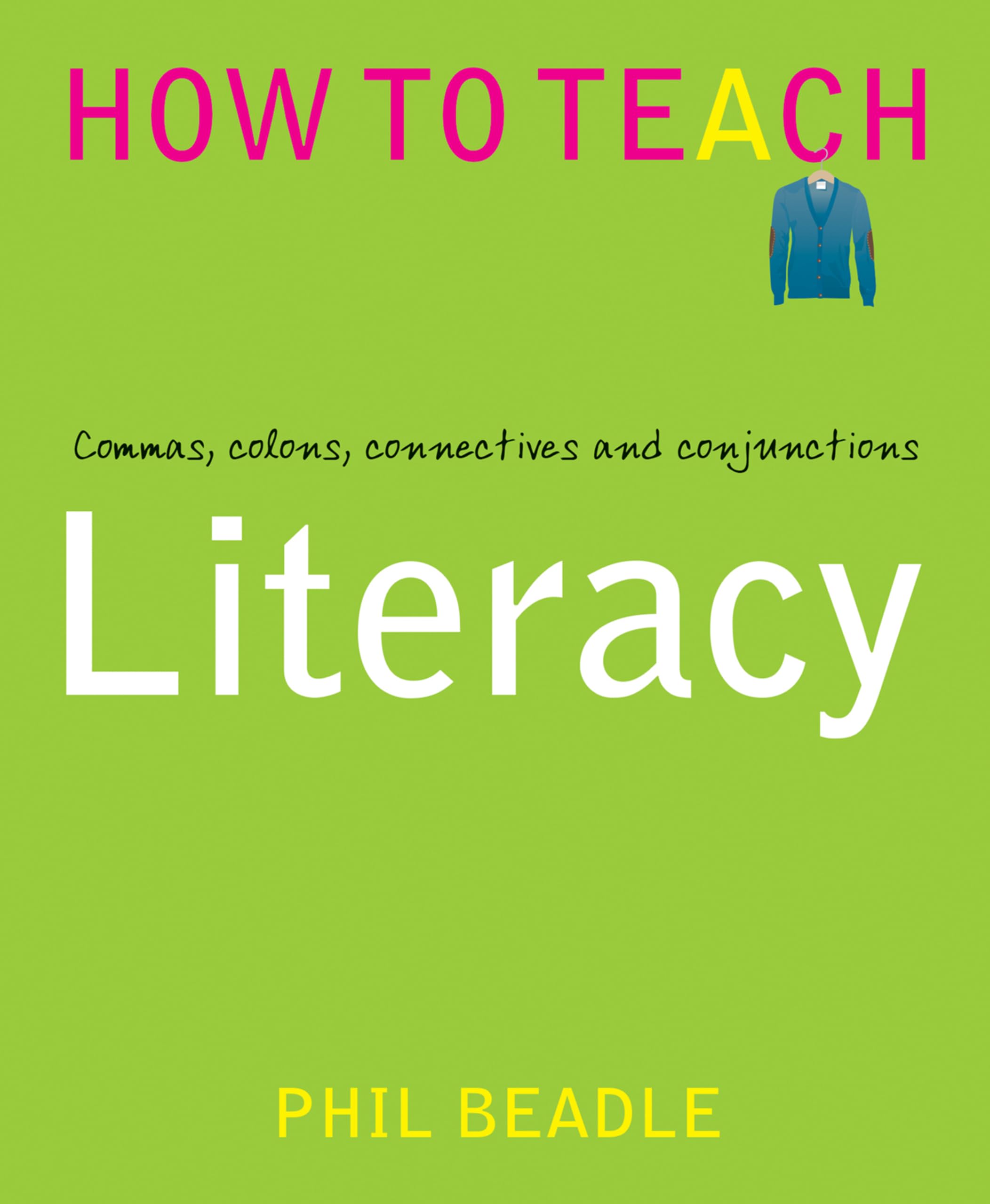 Literacy - Commas, colons, connectives and conjunctions (Phil... - Phil Beadle