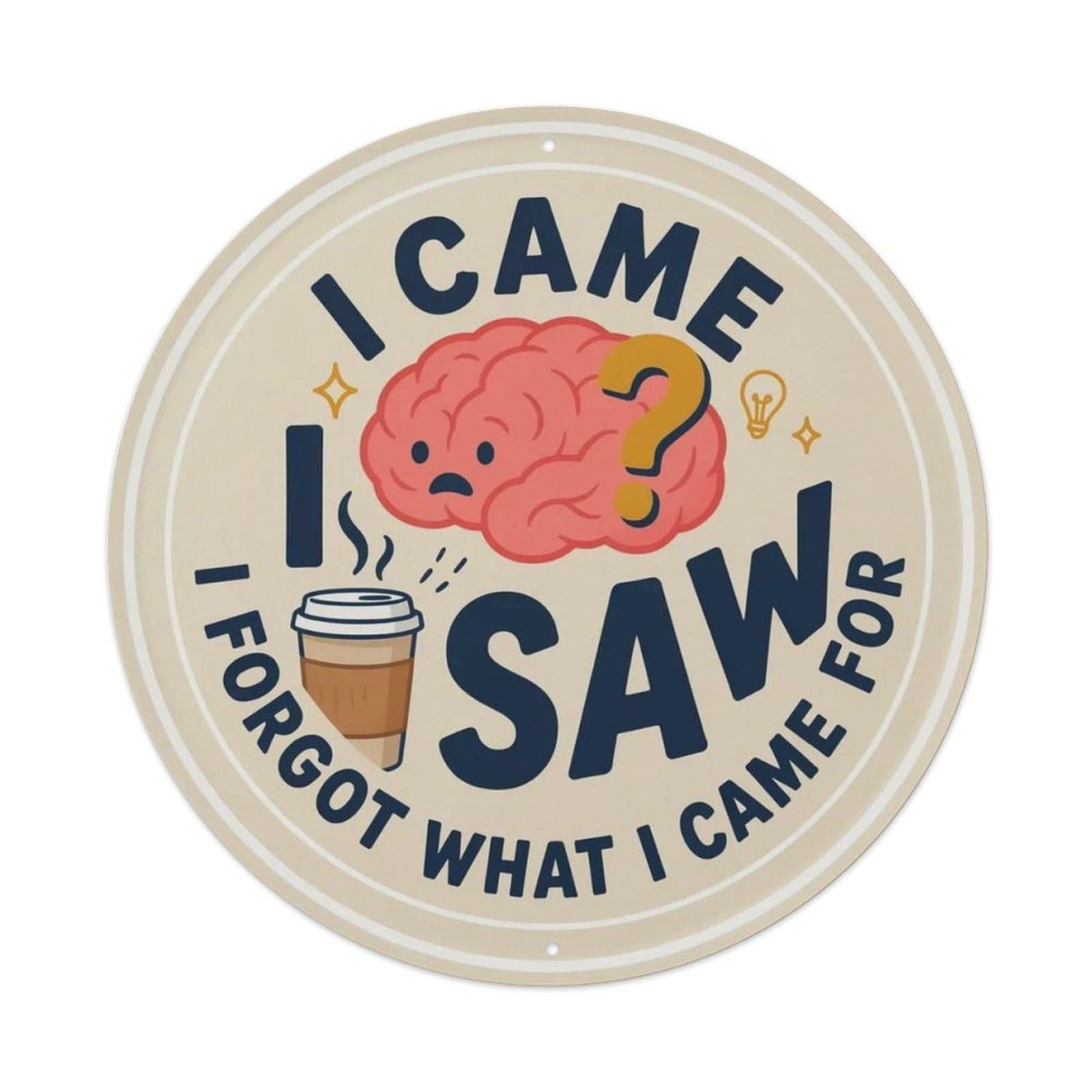 I Forgot What I Came For Metal Tin Sign Plaque