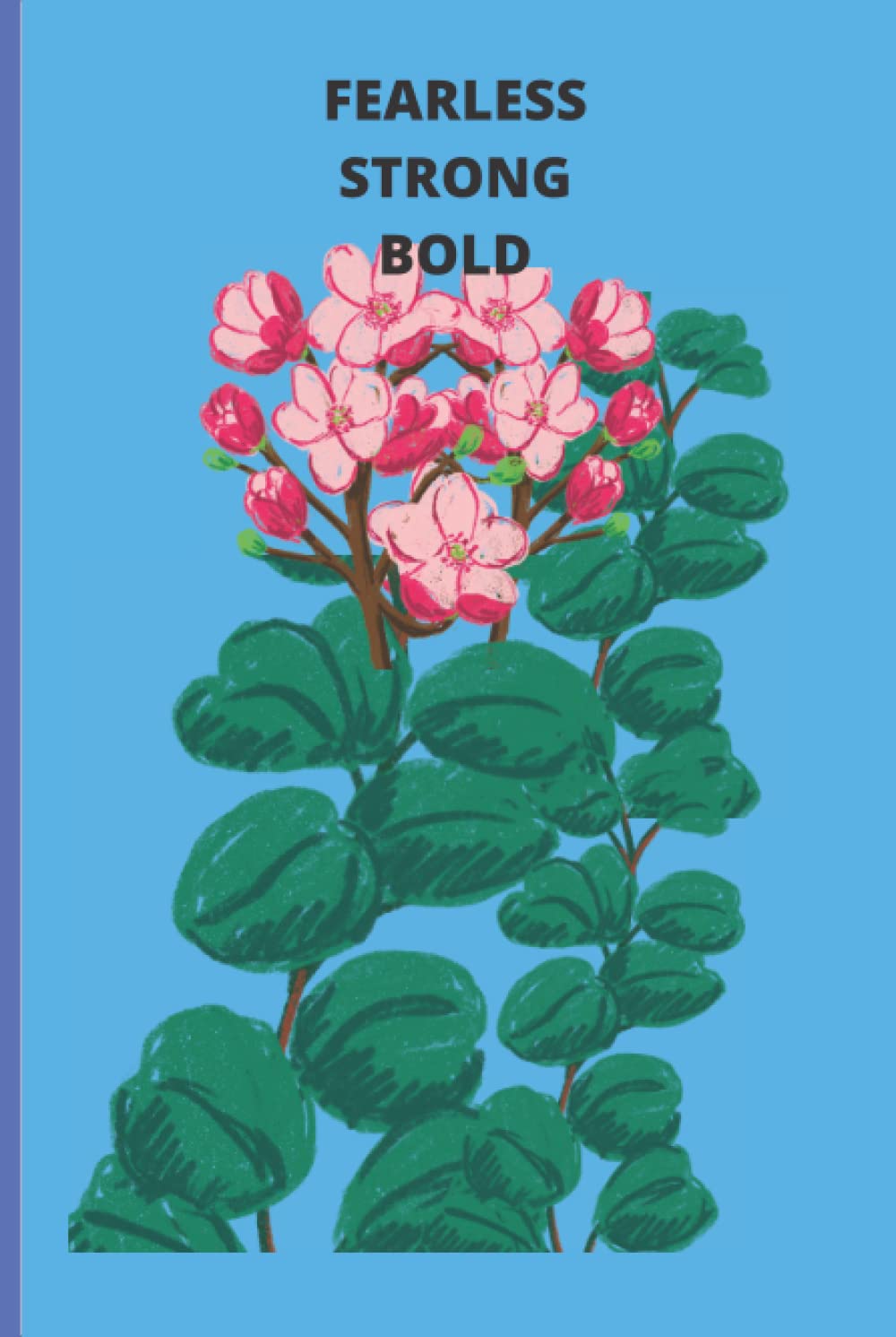 Fearless strong Bold: Notebook