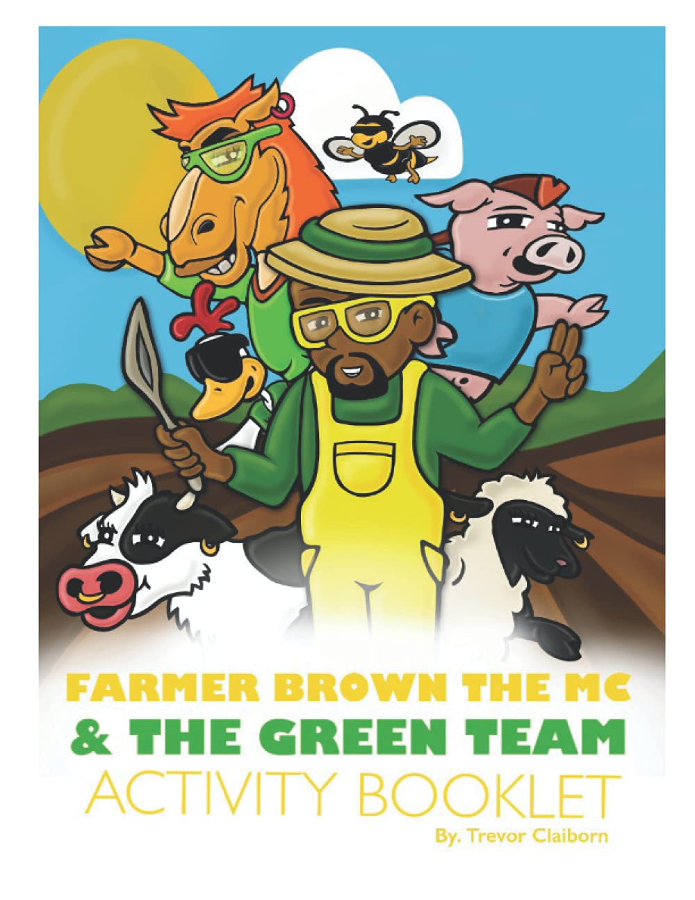 FARMER BROWN THE MC & THE GREEN TEAM ACTIVITY BOOK