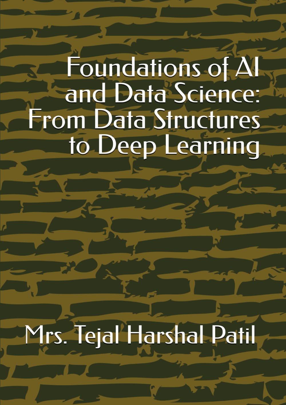 Foundations of AI and Data Science: From Data Structures to Deep Learning