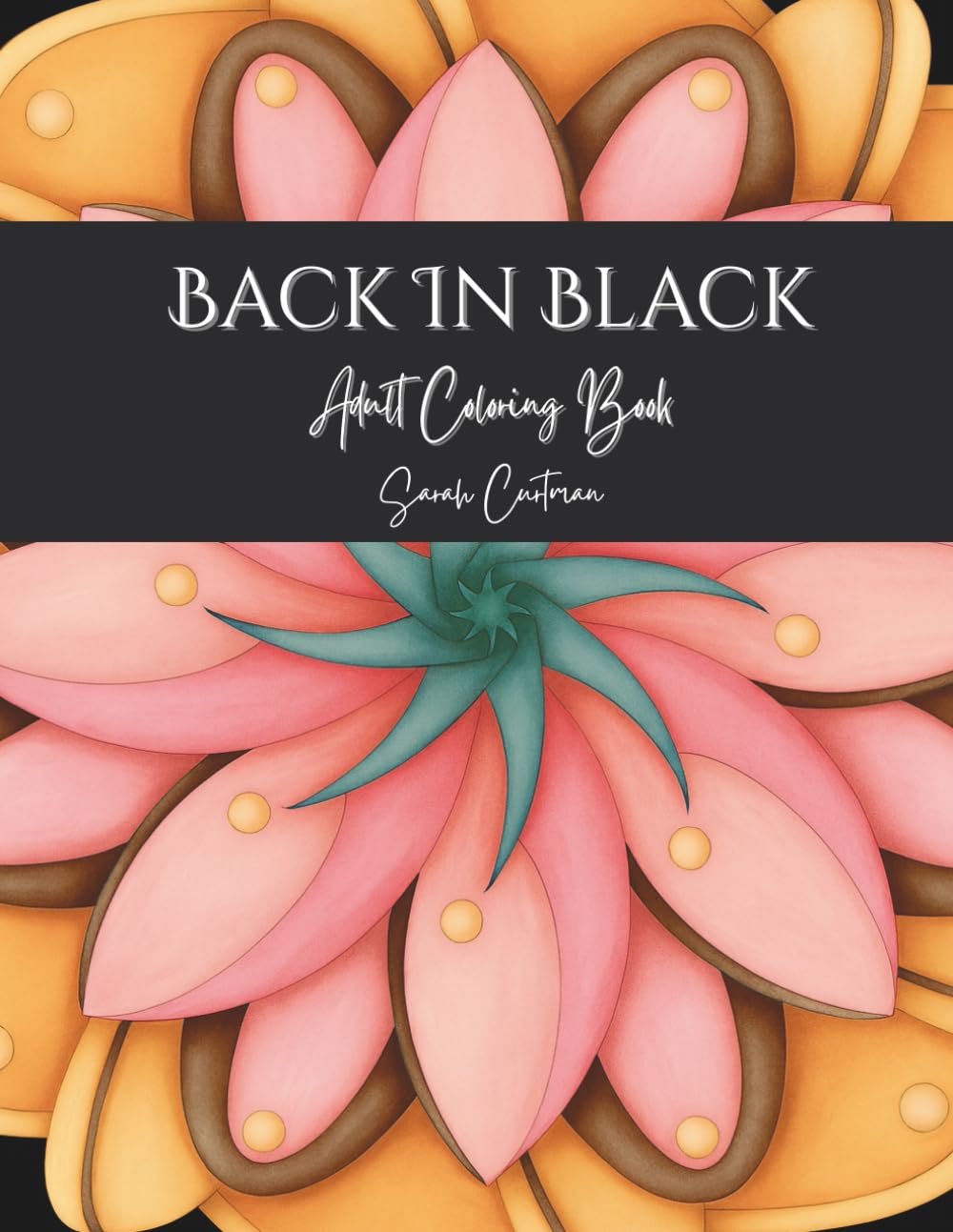 Back In Black Coloring Book: Adult Coloring Book To Unwind.