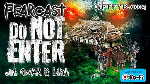 FEARCast &ndash; S2E3 &ndash; Do Not Enter with GWAR and Lilith