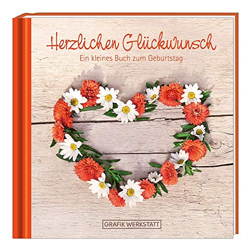 Herzlichen Glückwunsch: Ein kleines Buch zum Geburtstag