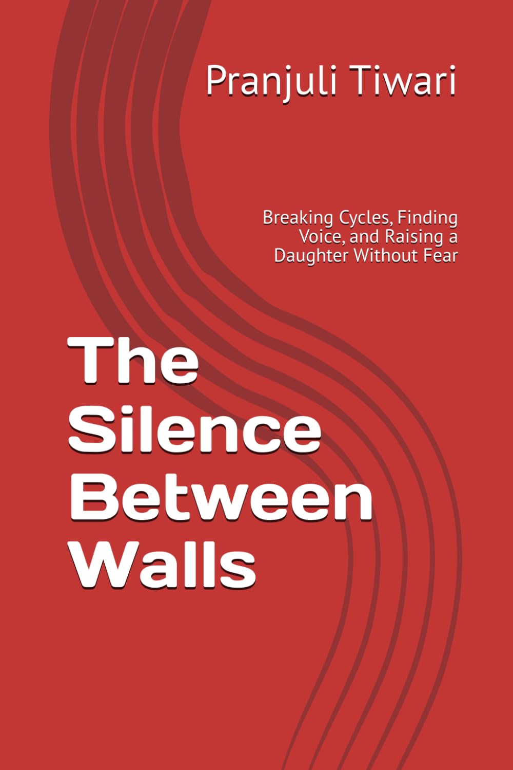 The Silence Between Walls: Breaking Cycles, Finding Voice, and Raising a Daughter Without Fear
