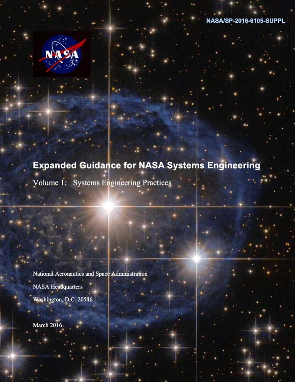 Expanded Guidance for NASA Systems Engineering: Volume 1: Systems Engineering Practices (March 2016) NASA/SP-2016-6105-SUPPL