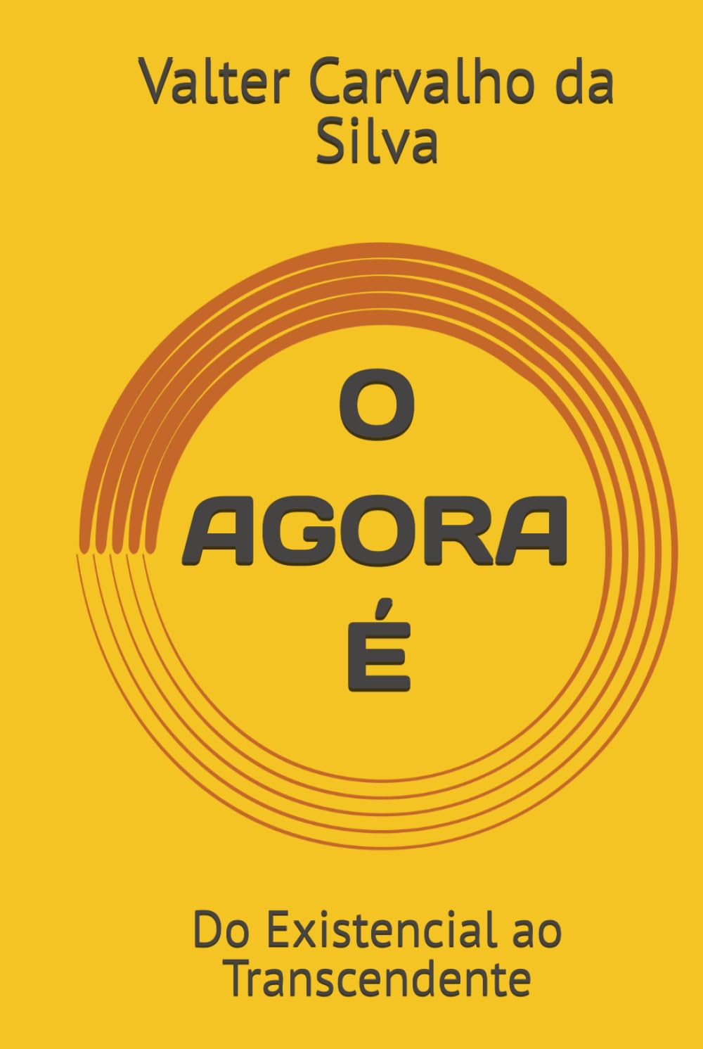 O AGORA É: Do Existencial ao Transcendente