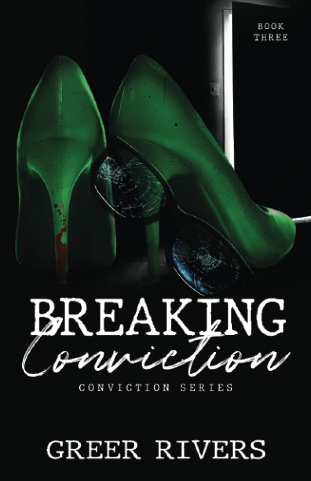Breaking Conviction: A Small Town, Protective Hero Romantic Suspense (Conviction Series Book Three)