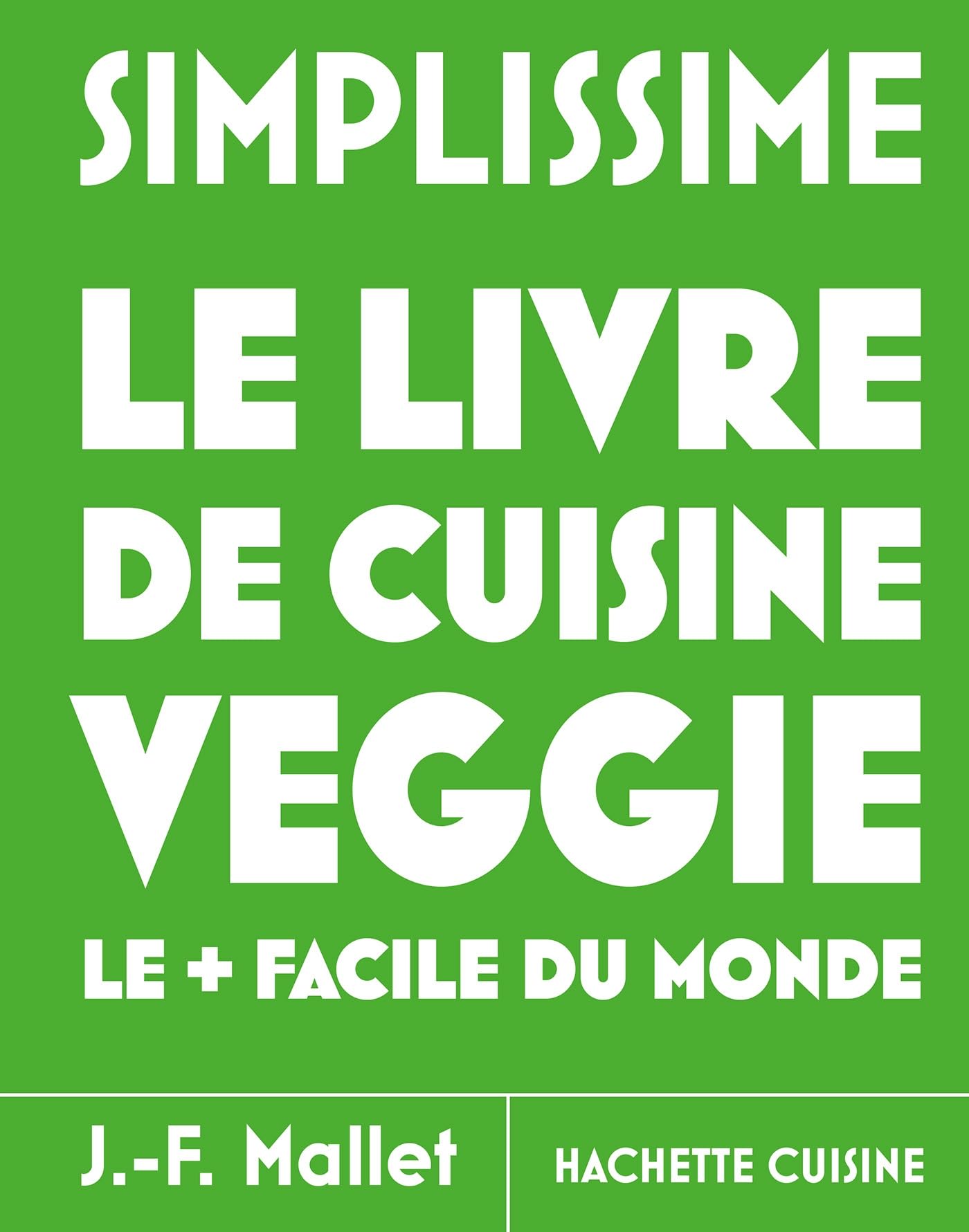 Simplissime Veggie - Les recettes les + faciles du monde: Nouvelle édition