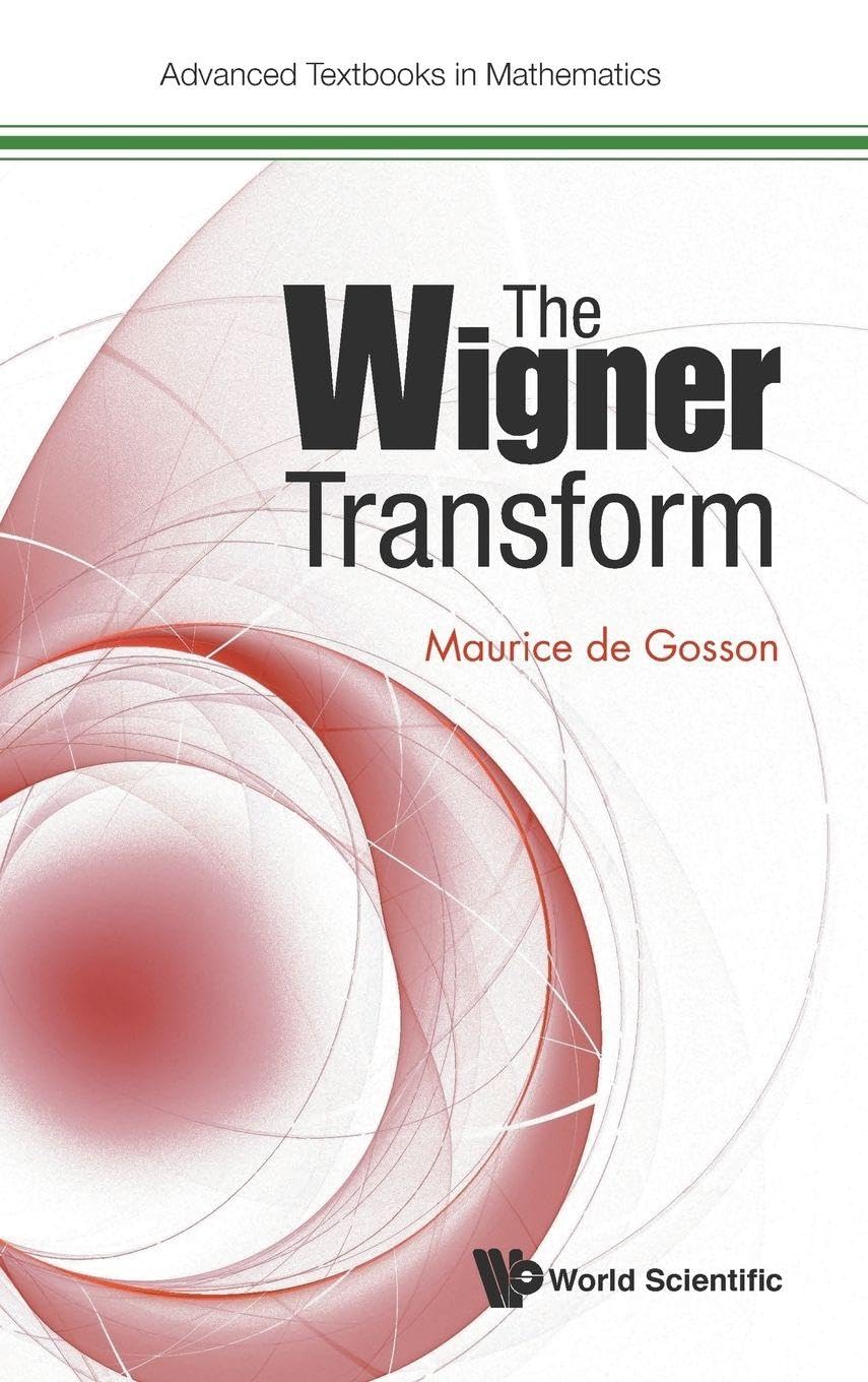Buy Wigner Transform, The: 0 (Advanced Textbooks In Mathematics) — BookShops.in
