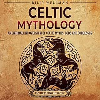 Celtic Mythology Audiobook By Billy Wellman, Enthralling History cover art