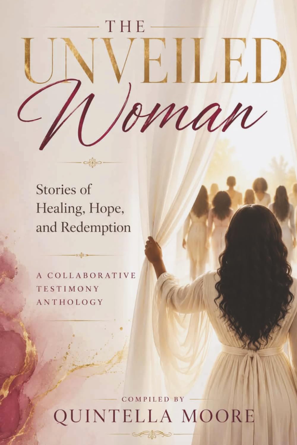 The Unveiled Woman: Stories of Healing, Hope and Redemption