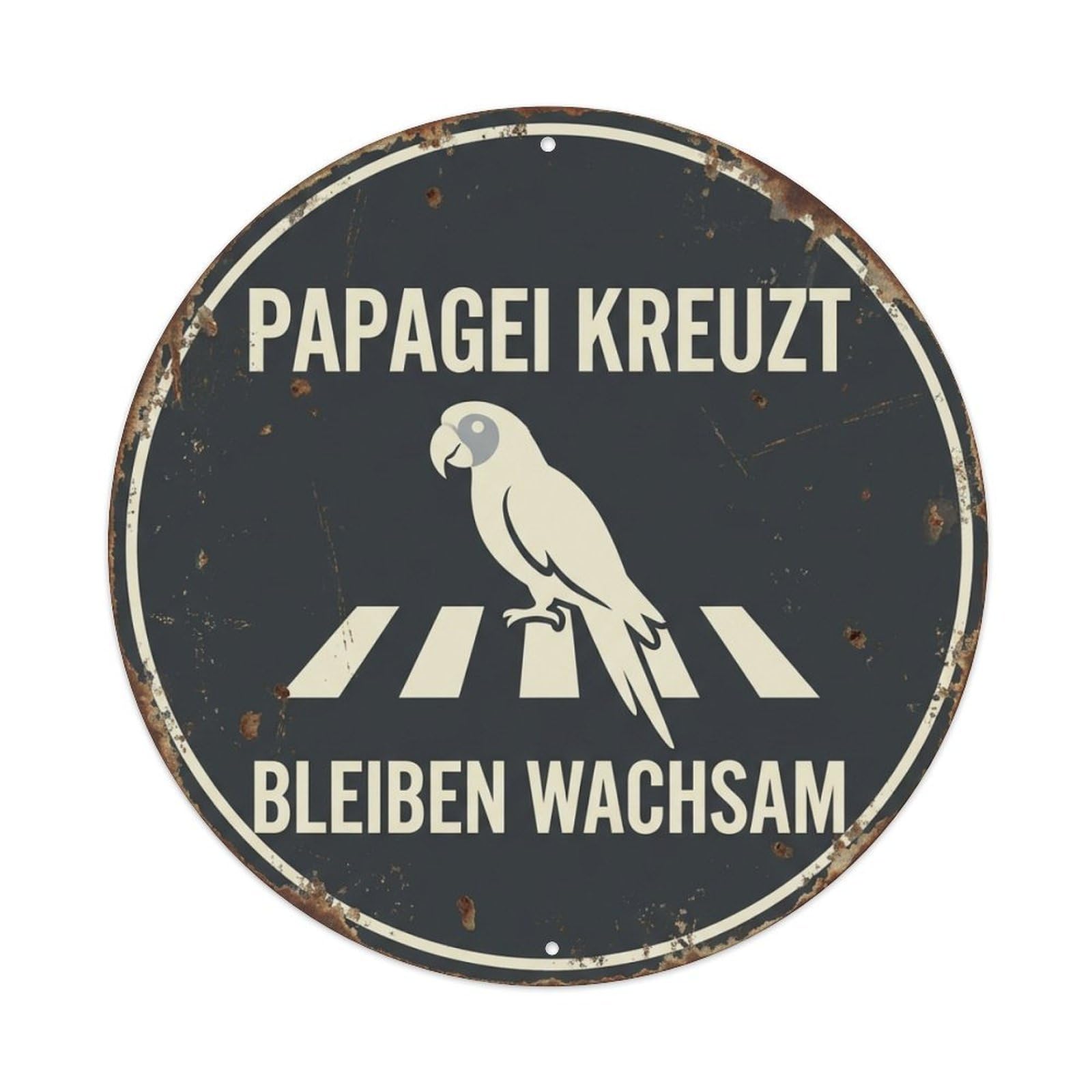 Metal Tin Sign Parrot Crossing Bleiben Wachsam Shabby