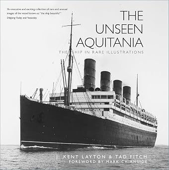 The Unseen Aquitania The Ship in Rare Illustrations