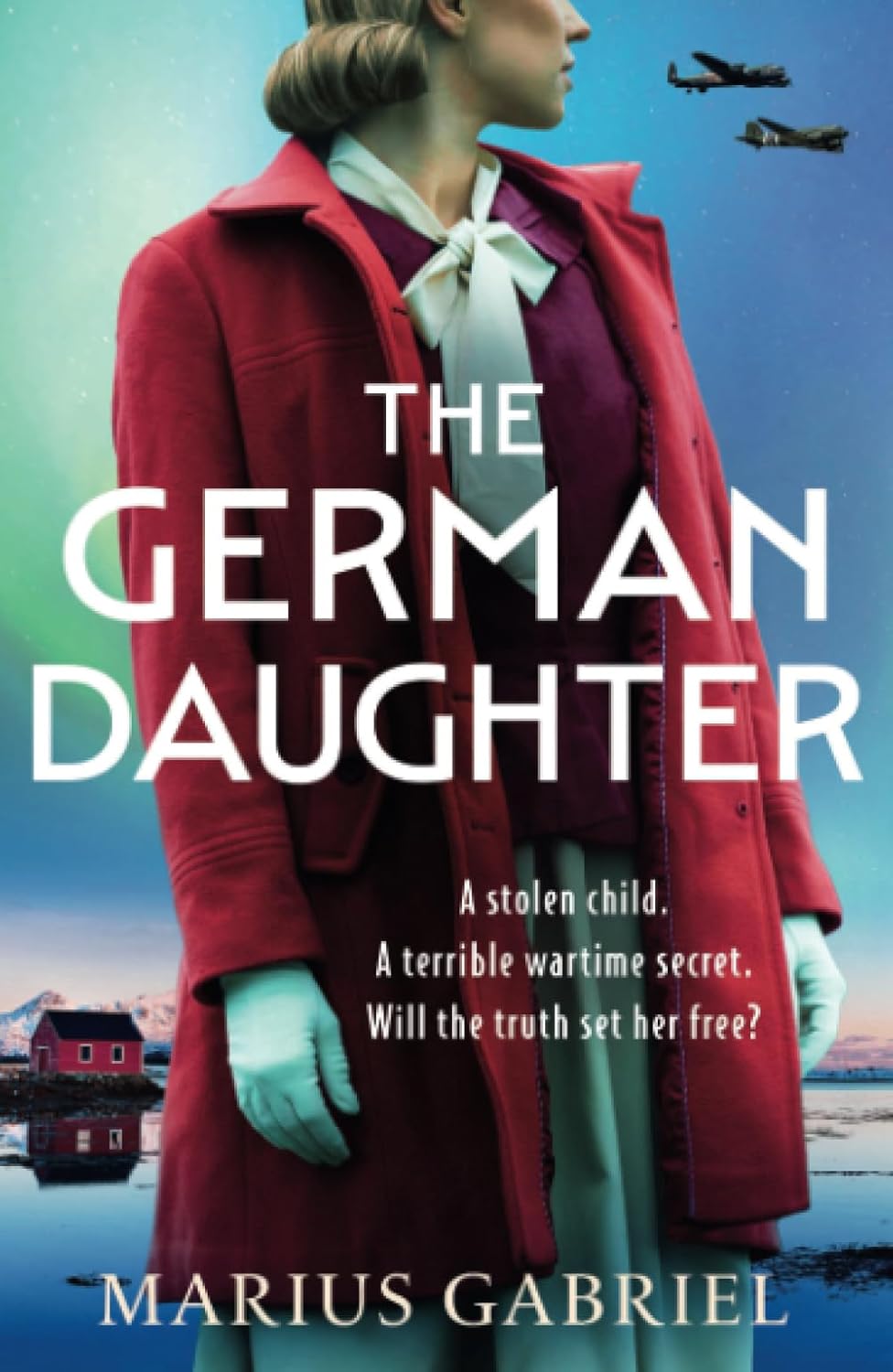 The German Daughter: An absolutely unputdownable and heartbreaking World War Two novel