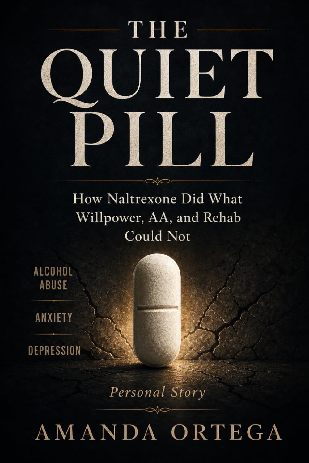 The Quiet Pill: A Personal Story About Depression, Anxiety and Alcohol Abuse