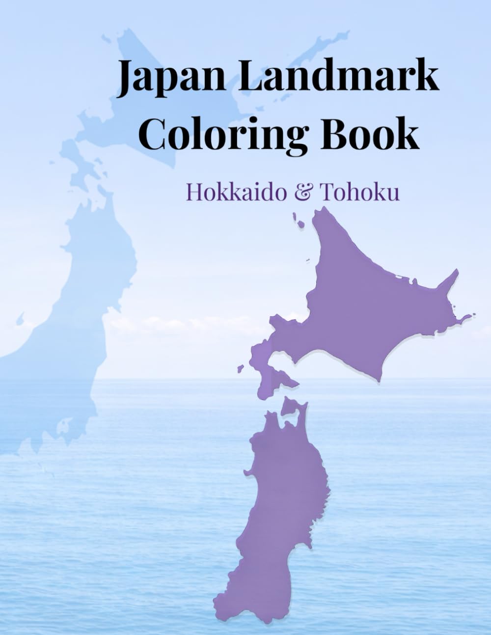 Japan Landmark Coloring Book: Hokkaido & Tohoku (Coloring Journey in Japan)