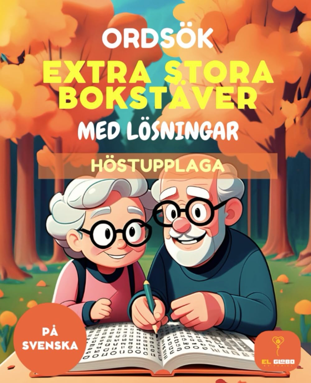 70 ORDSÖK FÖR SENIORER – STORA BOKSTÄVER | HÖSTUTGÅVA | SÖKORDSBOK PÅ SVENSKA | IN SWEDISH: Stora bokstäver, höstutgåva, roligt och mentalt ... Word search puzzles på svenska för seniorer