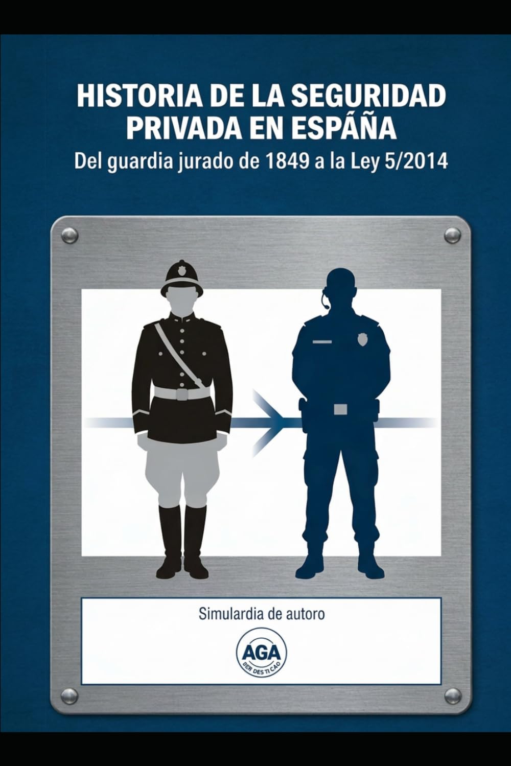 Historia de la seguridad privada en España: Del Guardia Jurado de 1849 a la Ley 5/2014
