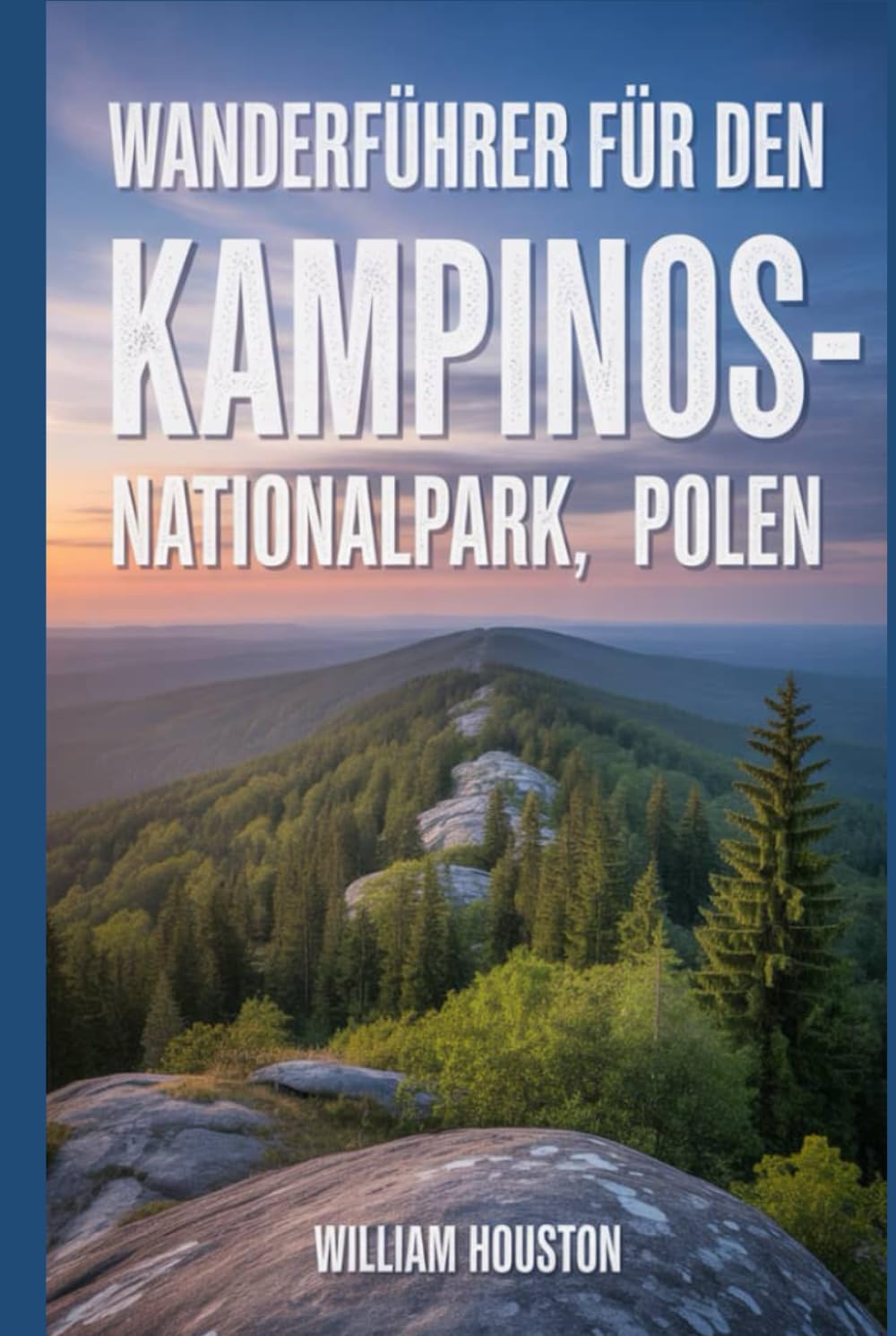 Wanderführer für den Kampinos-Nationalpark, Polen: Ein Wanderführer zur Selbstfindung. (Meine Wanderabenteuer)