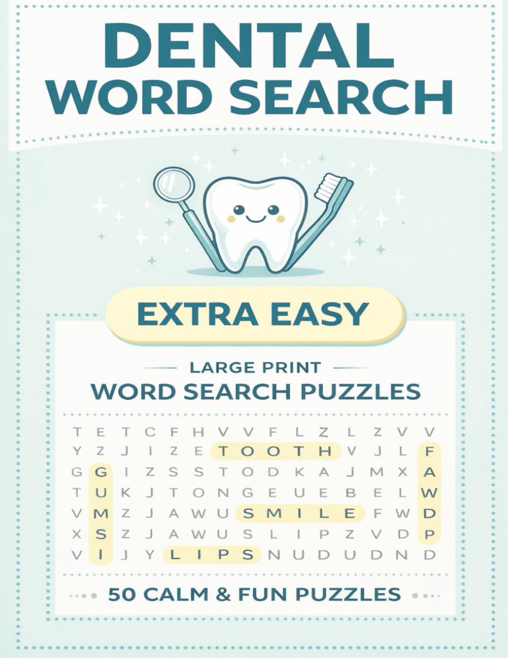 Dental Word Search – Extra Easy: Large Print Word Search Puzzles for Relaxation and Gentle Mental Exercise (Dental Puzzle Book Series)