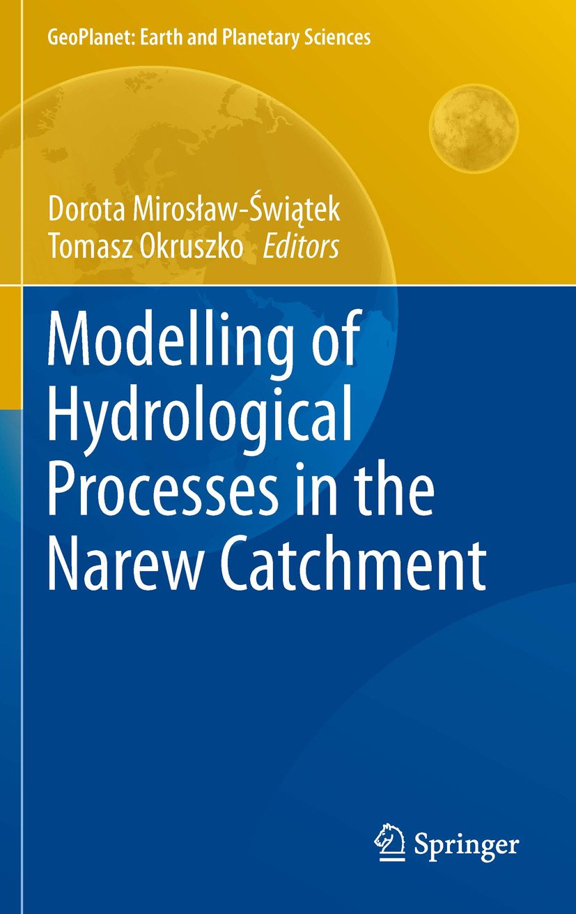 Modelling of Hydrological Processes in the Narew Catchment (GeoPlanet: Earth and Planetary Sciences Book 4)