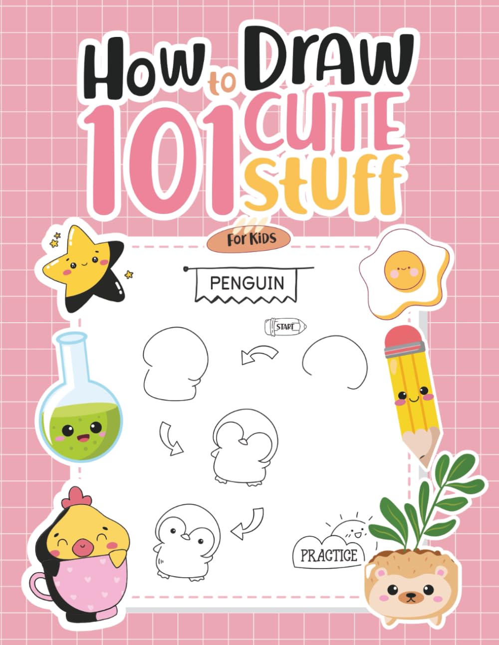 How to Draw 101 Cute Stuff: Easy and Fun Step-by-Step Guide for Adults and Teens (Golden Crescent Coloring Books)
