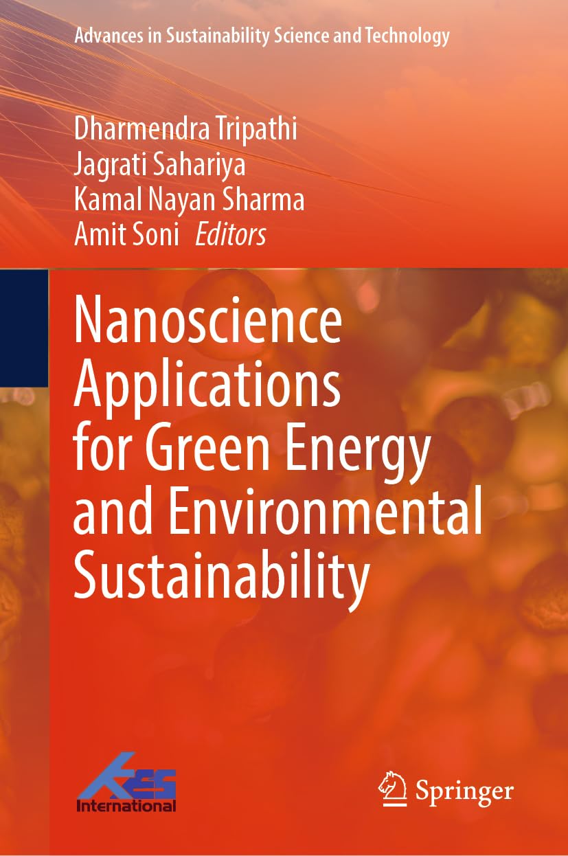 Nanoscience Applications for Green Energy and Environmental Sustainability (Advances in Sustainability Science and Technology)