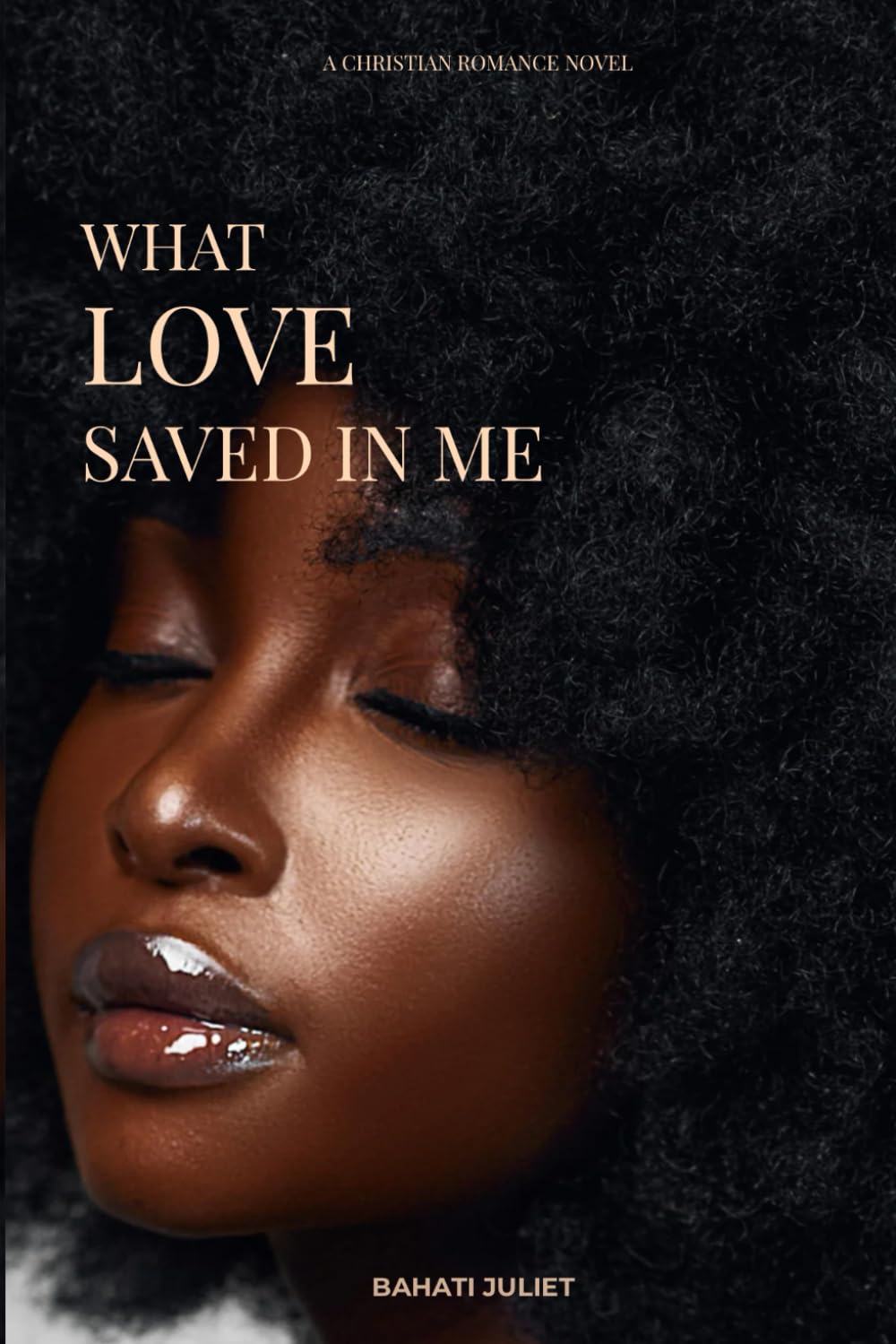 WHAT LOVE SAVED IN ME