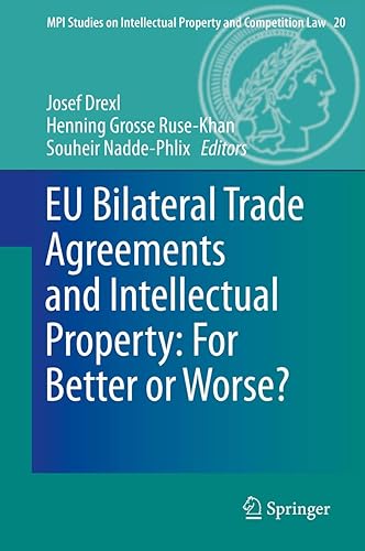 EU Bilateral Trade Agreements and Intellectual Property: For Better or Worse?: 20
