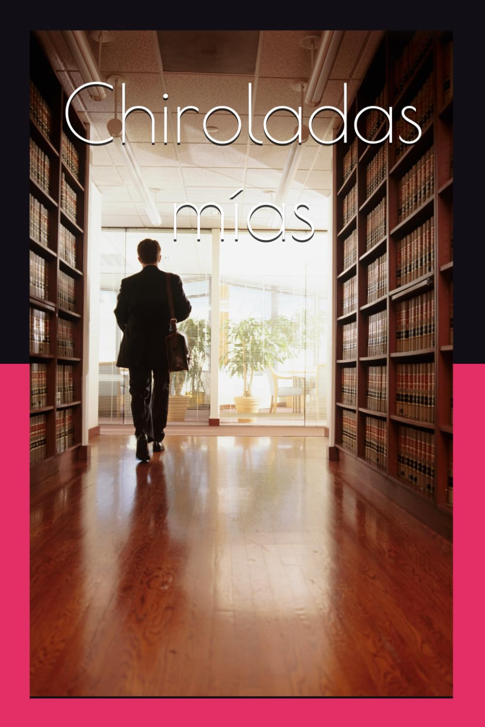 Chiroladas mías