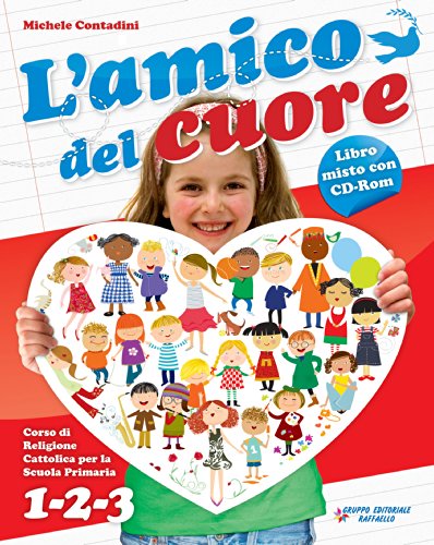 L' amico del cuore. Per la Scuola elementare