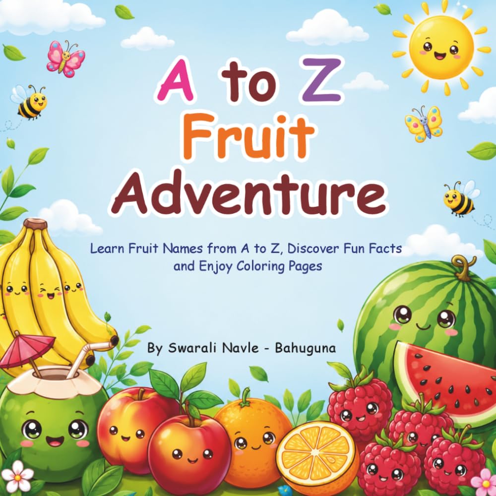 A to Z Fruit Adventure: Learn Fruit Names from A to Z, Discover Fun Facts and Enjoy Coloring Pages