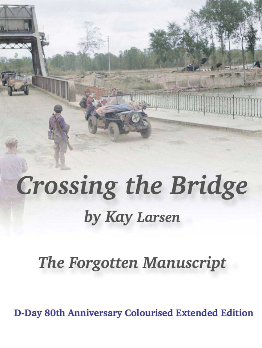 Crossing the Bridge The Forgotten Manuscript Colourised Edition