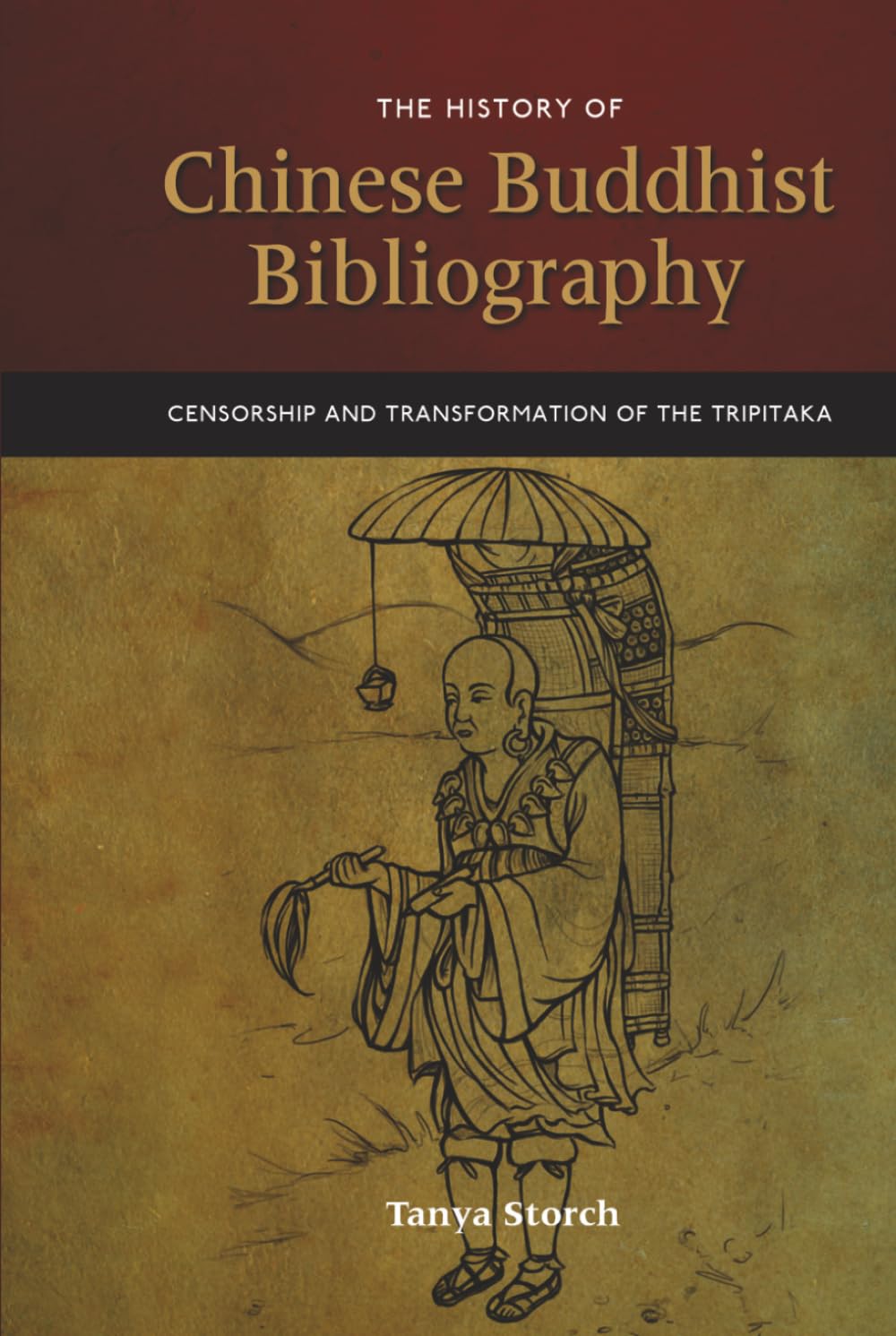 The History of the Chinese Buddhist Bibliography: Censorship and Transformation of the Tripitaka