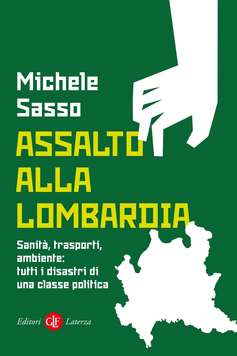 Assalto Alla Lombardia. Sanità, Trasporti, Ambiente: Tutti I Disastri Di Una Classe Politica - 4