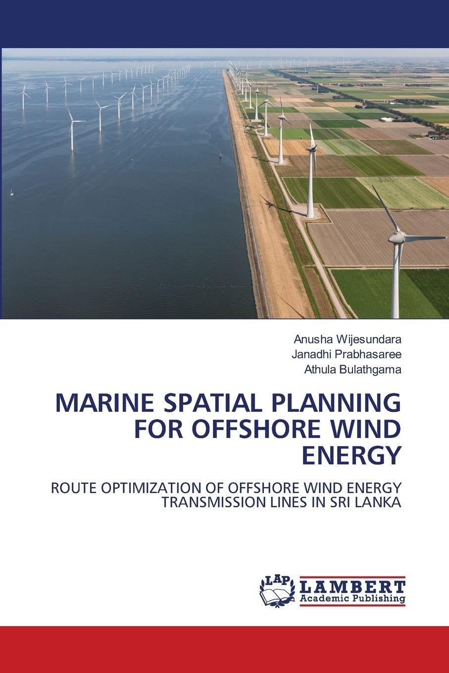 MARINE SPATIAL PLANNING FOR OFFSHORE WIND ENERGY: ROUTE OPTIMIZATION OF OFFSHORE WIND ENERGY TRANSMISSION LINES IN SRI LANKA