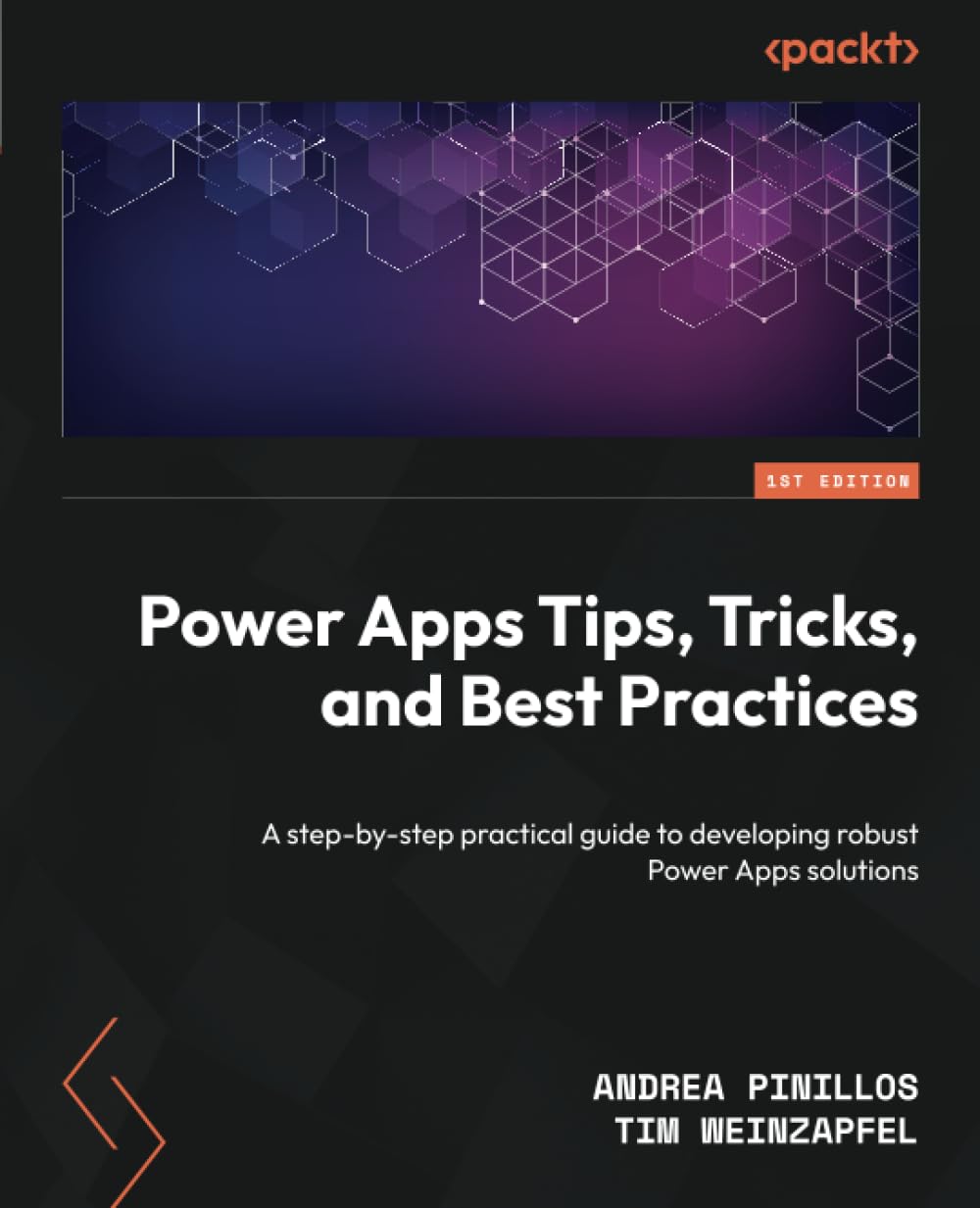 Power Apps Tips, Tricks, and Best Practices: A step-by-step practical guide to developing robust Power Apps solutions