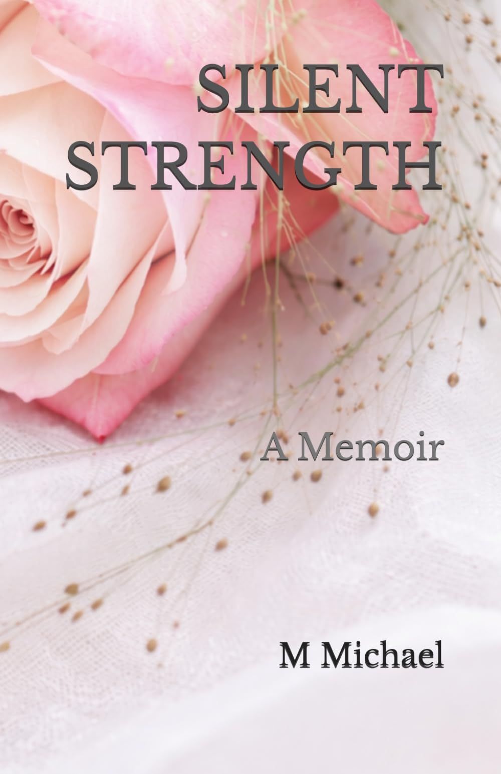 SILENT STRENGTH: A Memoir