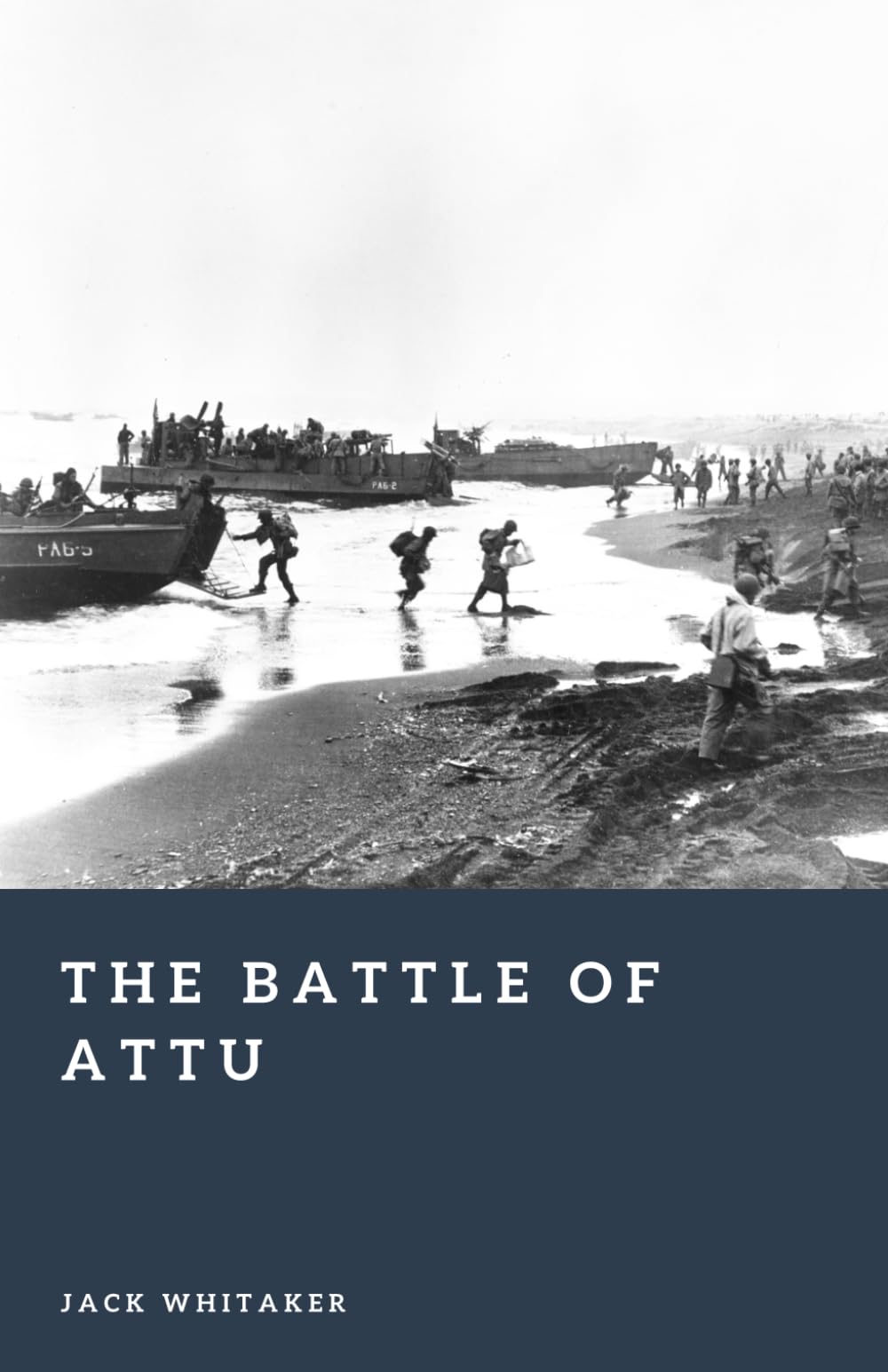 The Battle of Attu: The Arctic Fight for Alaska in World War II (Forgotten Battles)