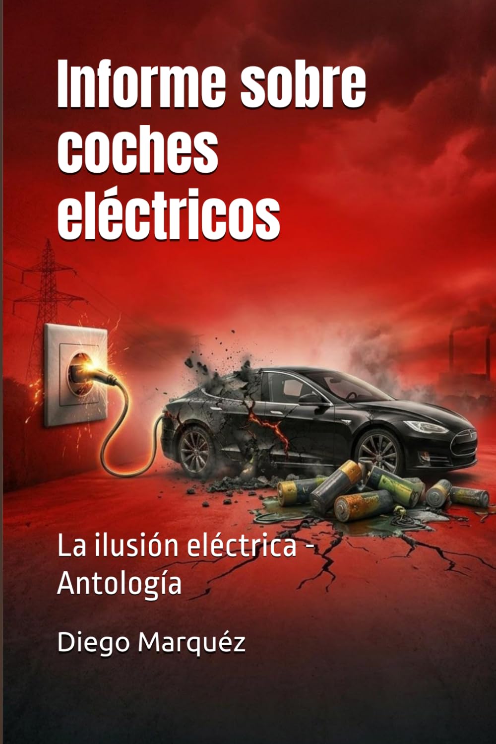Informe sobre coches eléctricos: La ilusión eléctrica - Antología (El Reporte del Coche Eléctrico)