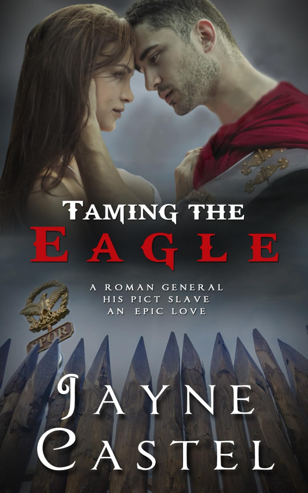 Taming the Eagle: A Pict-Roman Ancient Historical Romance (On the Empire's Edge)