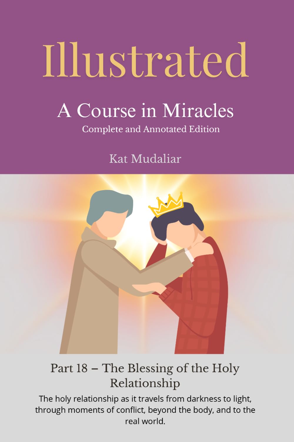 Illustrated: A Course in Miracles: Part 18 – The Blessing of the Holy Relationship