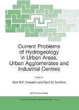 Current Problems of Hydrogeology in Urban Areas, Urban Agglomerates and Industrial Centres (NATO Science Series: IV:, 8)
